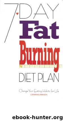 7-Day Fat Burning Diet Plan by Catherine Atkinson
