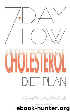 7-Day Low Cholesterol Diet Plan by Carolyn Humphries