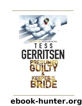 7. Presumed Guilty & Keeper of the Bride by Tess Gerritsen