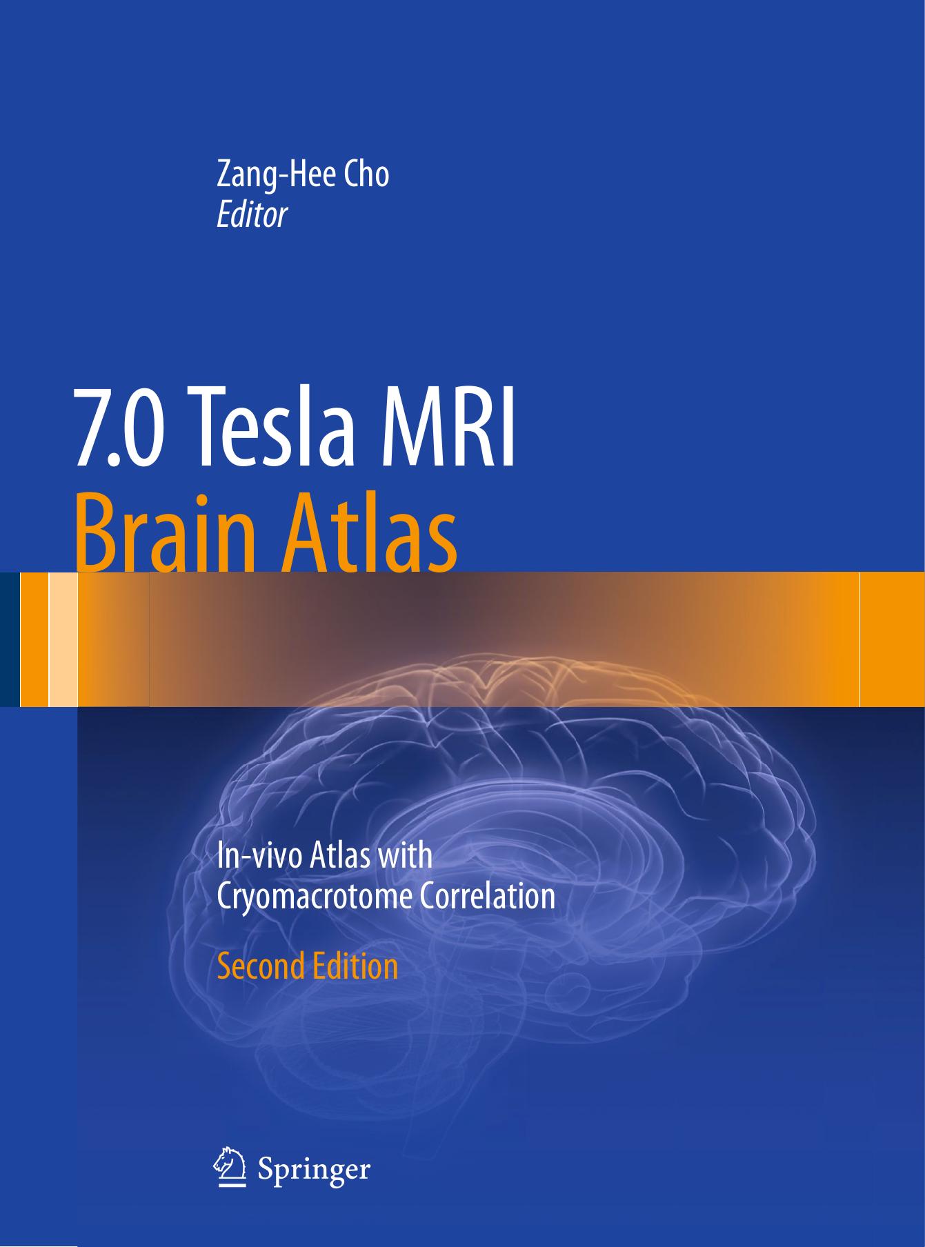 7.0 Tesla MRI Brain Atlas: In-vivo Atlas with Cryomacrotome Correlation (Repost) by Unknow