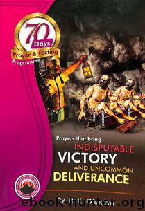 70 Days Prayer and Fasting Programme 2017 Edition: Prayers that bring indisputable victory and uncommon deliverance by Dr. D. K. Olukoya