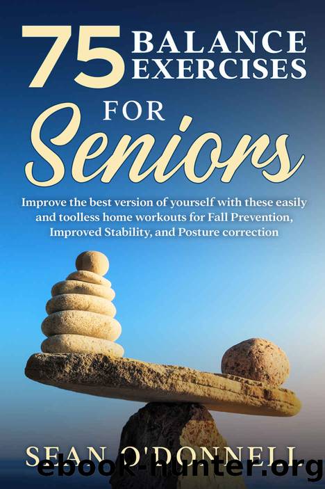 75 Balance Exercises for Seniors by O'Donnell Sean