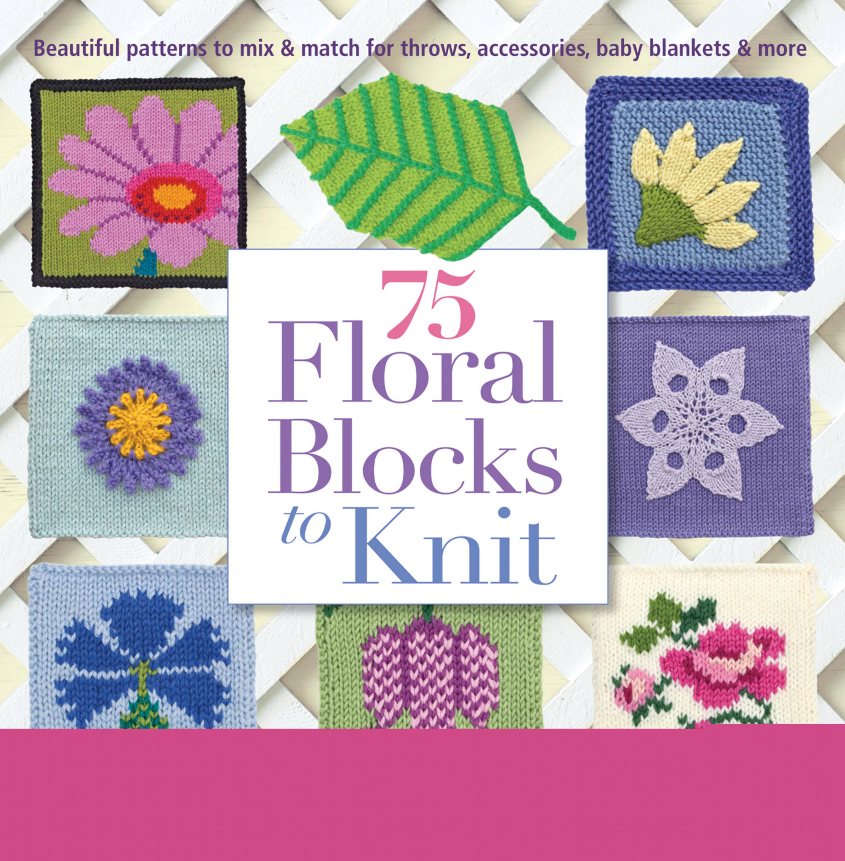 75 Floral Blocks to Knit by Lesley Stanfield