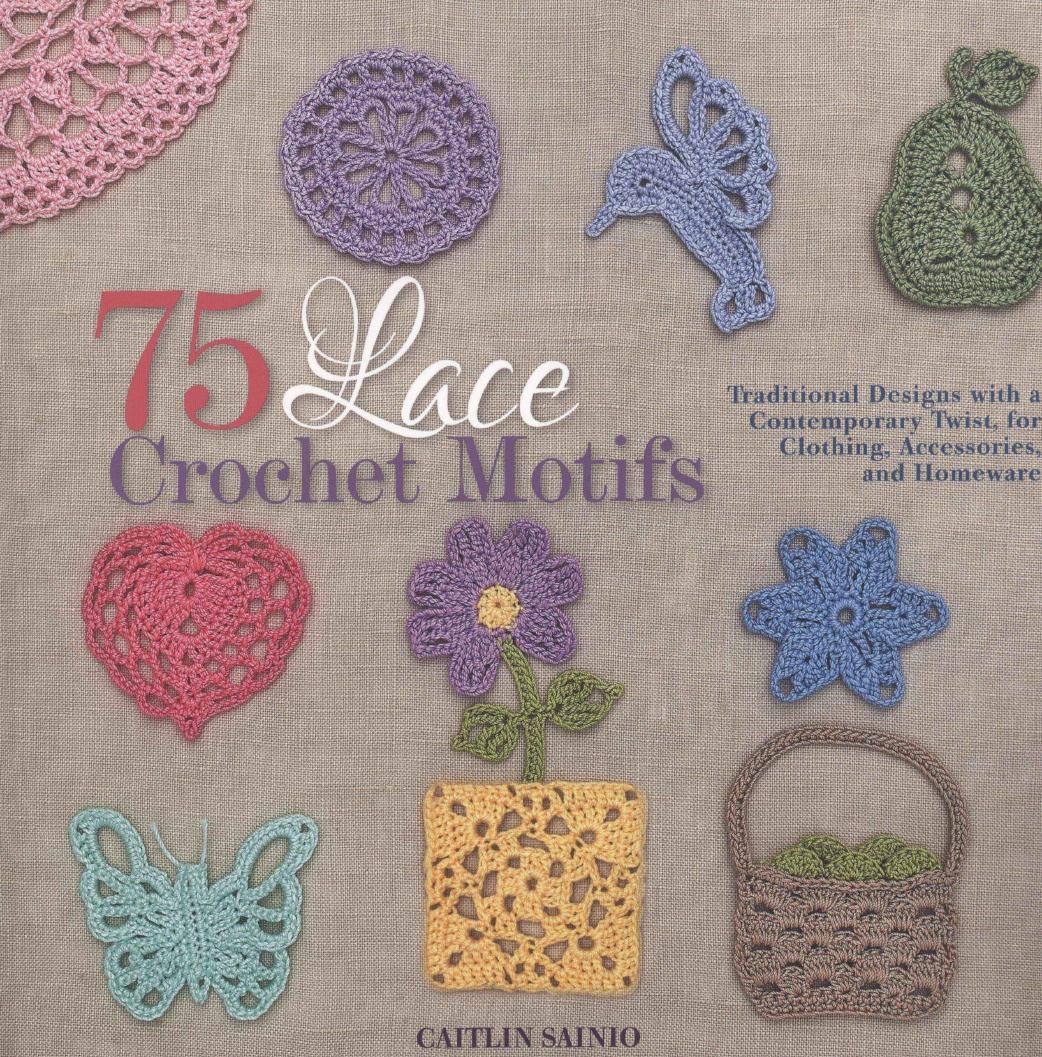 75 Lace Crochet Motifs by Sainio C