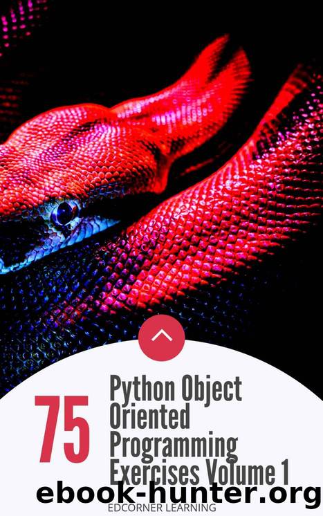 75 Python Object Oriented Programming Exercises Volume 1 by Learning Edcorner