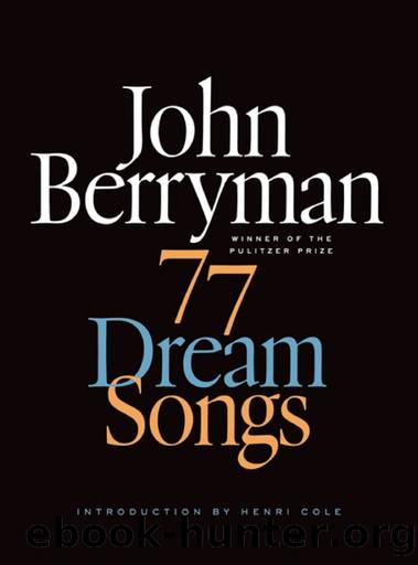 77 Dream Songs: Poems by John Berryman