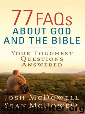 77 FAQs About God and the Bible (The McDowell Apologetics Library) by Josh McDowell & Sean McDowell