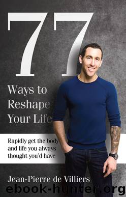 77 Ways to Reshape Your Life by Jean Pierre de Villiers