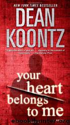 77 Your Heart Belongs to Me by Dean Koontz