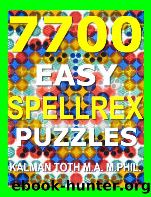 7700 Easy Spellrex Puzzles by Kalman Toth M.A. M.PHIL
