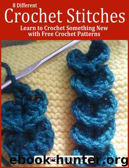 8 Different Crochet Stitches: Learn to Crochet Something New With Free Crochet Patterns by Prime Publishing