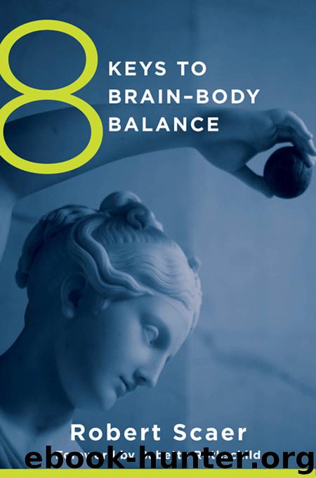 8 Keys to Brain-Body Balance by Robert Scaer