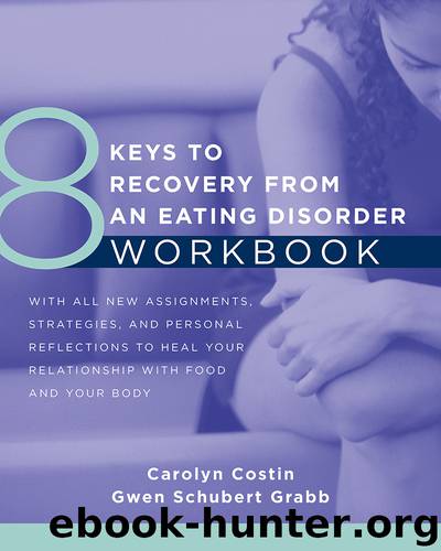 8 Keys to Recovery from an Eating Disorder Workbook by Carolyn Costin