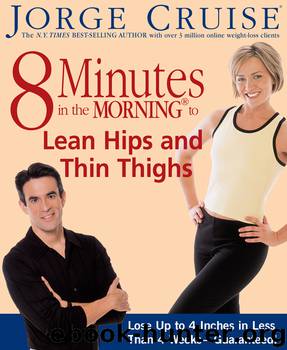8 Minutes in the Morning to Lean Hips and Thin Thighs by Jorge Cruise