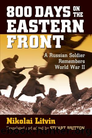 800 Days on the Eastern Front by Nikolai Litvin Stuart Britton