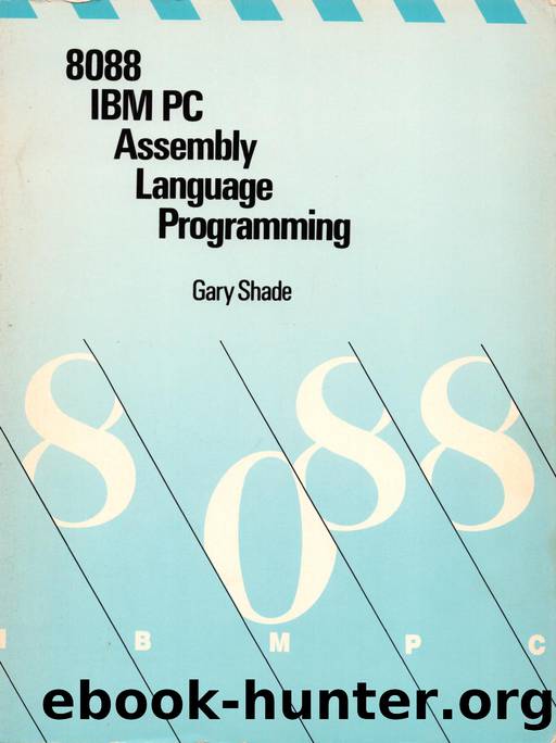 8088 IBM PC Assembly Language Programming by Gary Shade