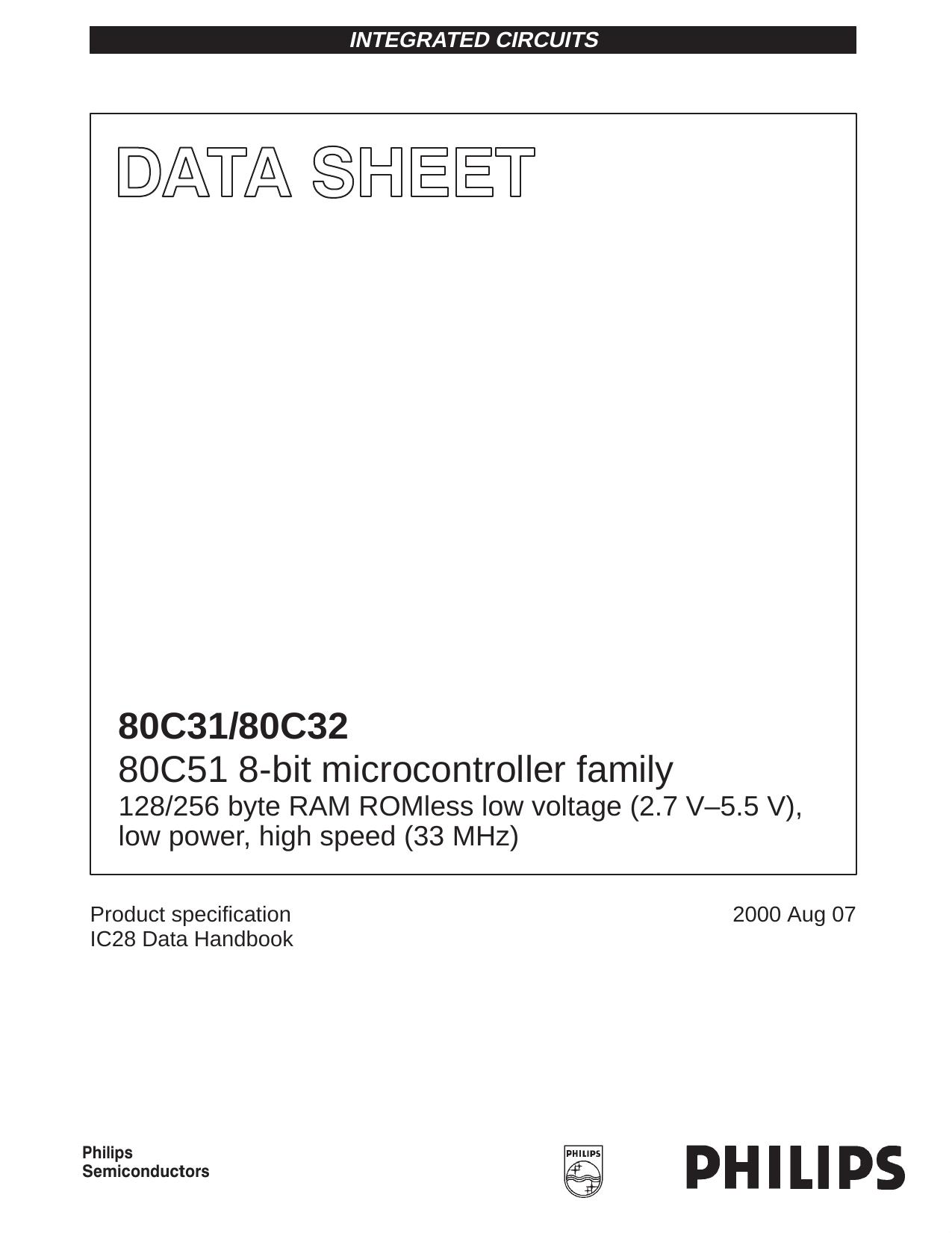 80C51 8-bit microcontroller family 128256 byte RAM ROMless low voltage (2.7 V-5.5 V), low power, high speed (33 MHz) by Philips Semiconductors