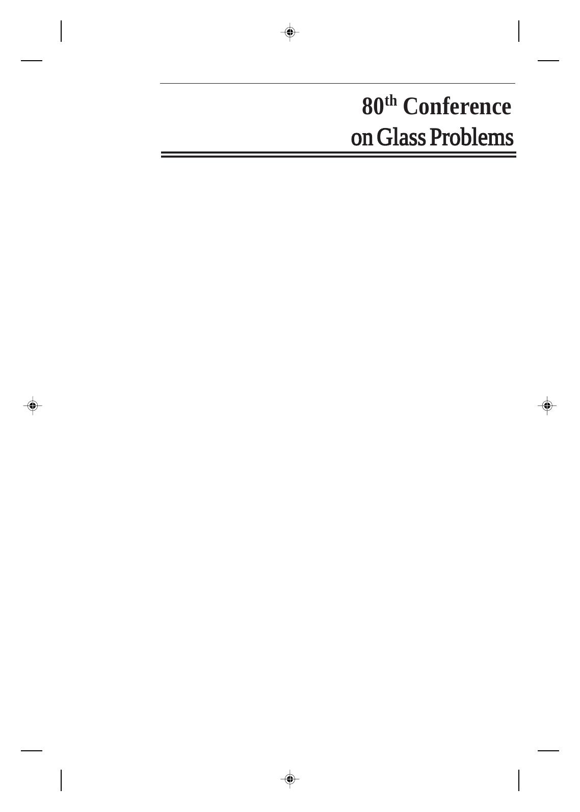 80th Conference on Glass Problems: A Collection of Papers Presented at the 80th Conference on Glass Problems Greater Columbus Convention Center, Columbus, Ohio October 28-31, 2019 by S. K. Sundaram