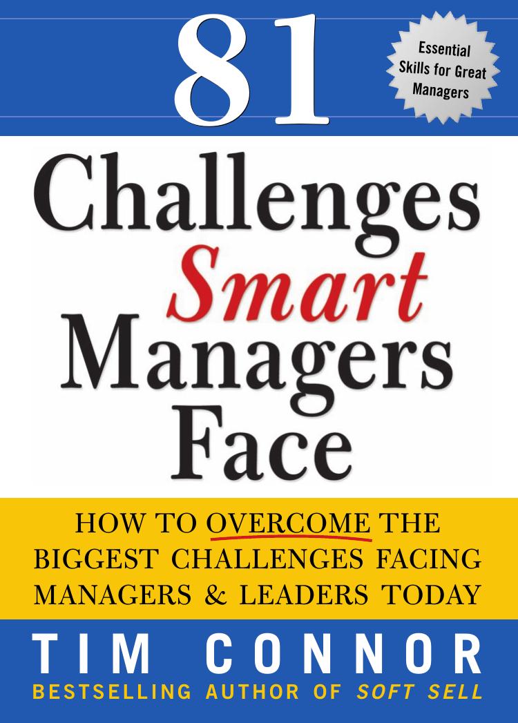 81 Challenges Smart Managers Face: How to Overcome the Biggest Challenges Facing Managers and Leaders Today (repost) by Tim Connor