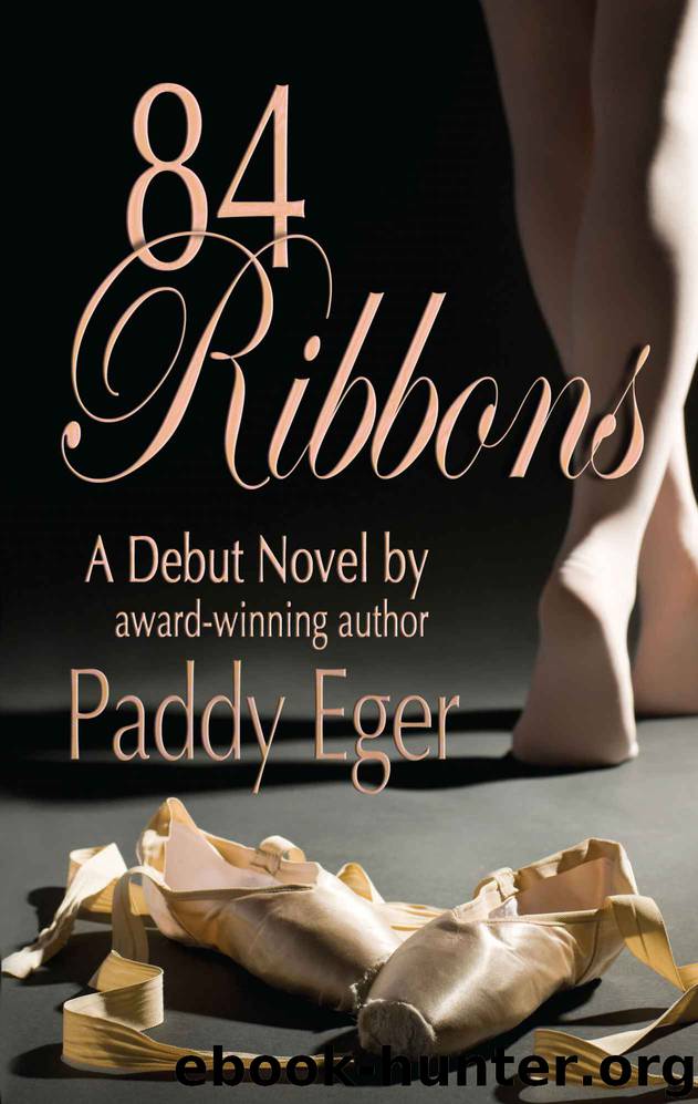 84 Ribbons: A Dancer's Journey by Paddy Eger