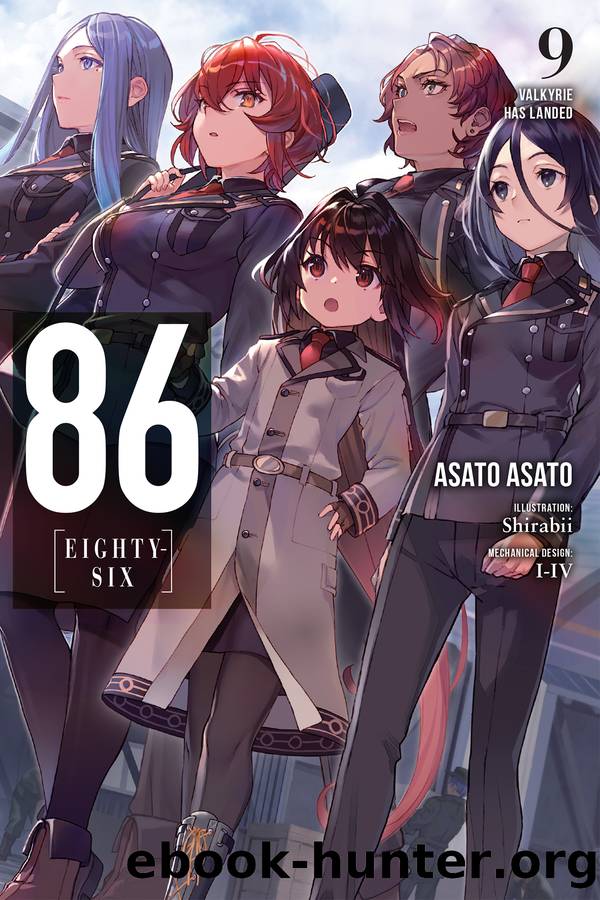 86âEIGHTY-SIX, Vol. 09: Valkyrie Has Landed by Asato Asato and Shirabii