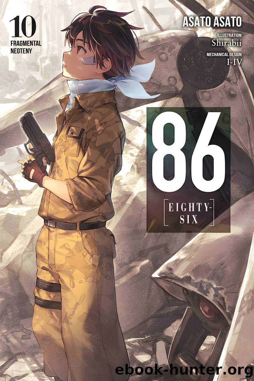 86âEIGHTY-SIX, Vol. 10: Fragmental Neoteny by Asato Asato and Shirabii
