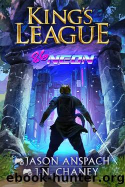 86-Neon: An Epic LitRPG Adventure (King's League Book 2) by Jason Anspach & J.N. Chaney