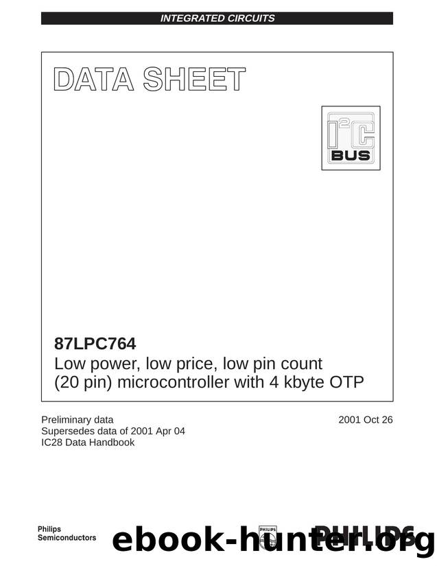 87LPC764 Low power, low price, low pin count (20 pin) microcontroller with 4 kbyte OTP by Philips Semiconductors