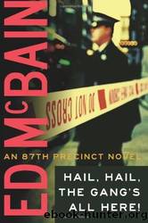 87th Precinct 25 - Hail, Hail, the Gang's All Here! by McBain Ed