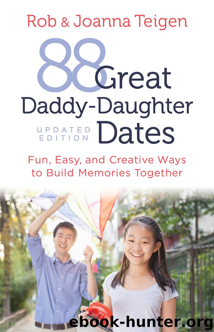 88 Great Daddy-Daughter Dates by Rob Teigen