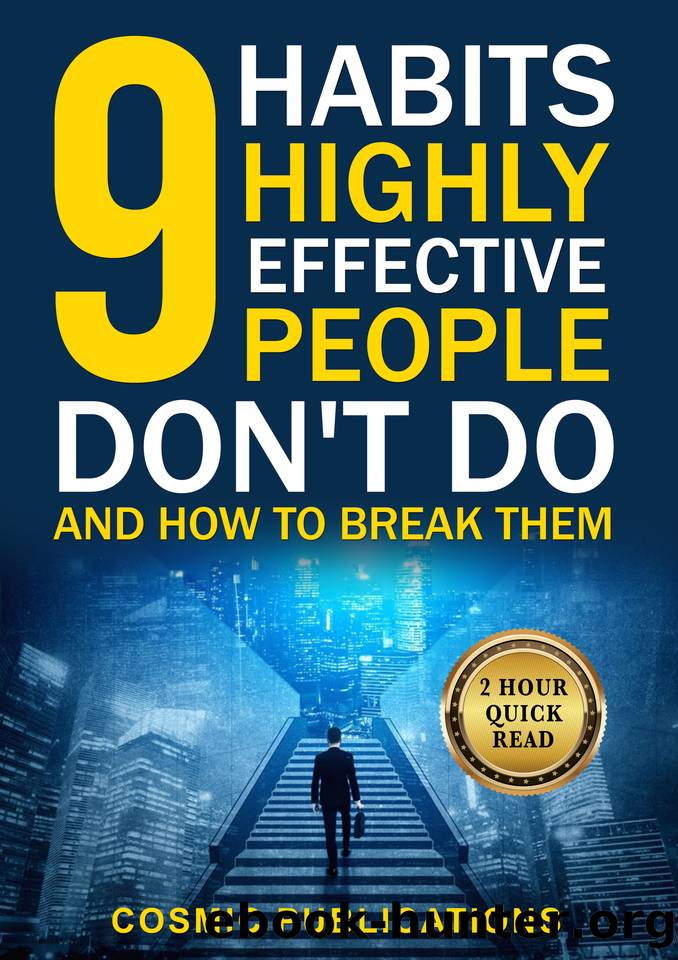 9 Habits Highly Effective People Don't Do and How to Break Them by Cosmic Publications