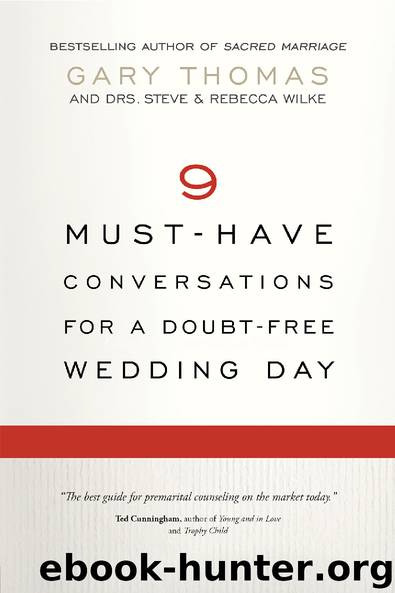 9 Must-Have Conversations for a Doubt-Free Wedding Day by Gary Thomas & Steve Wilke & Rebecca Wilke