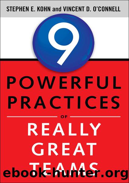 9 Powerful Practices of Really Great Teams by Stephen E. Kohn