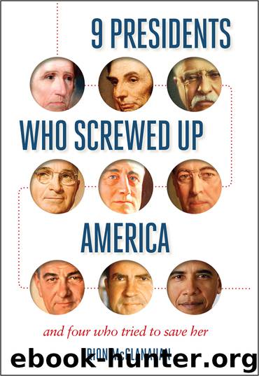 9 Presidents Who Screwed Up America by Brion McClanahan