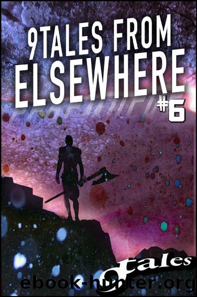 9 Tales From Elsewhere 6 by 9 Tales From Elsewhere