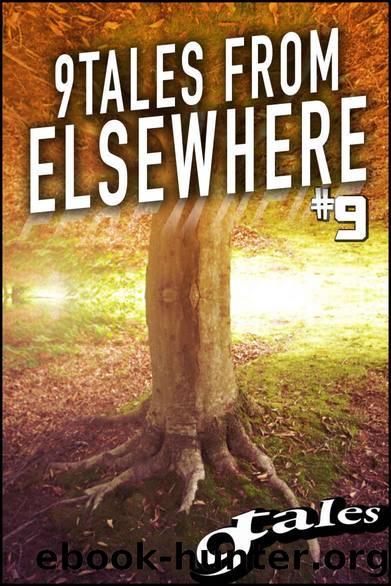 9 Tales From Elsewhere 9 by 9 Tales From Elsewhere