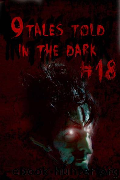 9 Tales Told in the Dark 18 by 9 Tales Told in the Dark