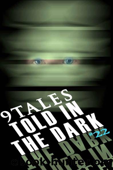 9 Tales Told in the Dark 22 by 9 Tales Told in the Dark
