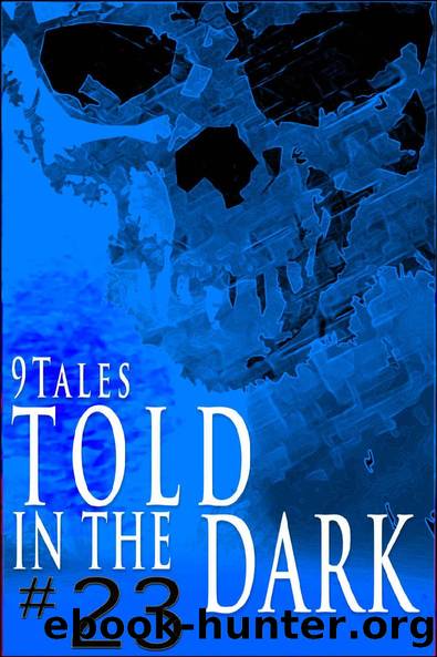 9 Tales Told in the Dark 23 by 9 Tales Told in the Dark