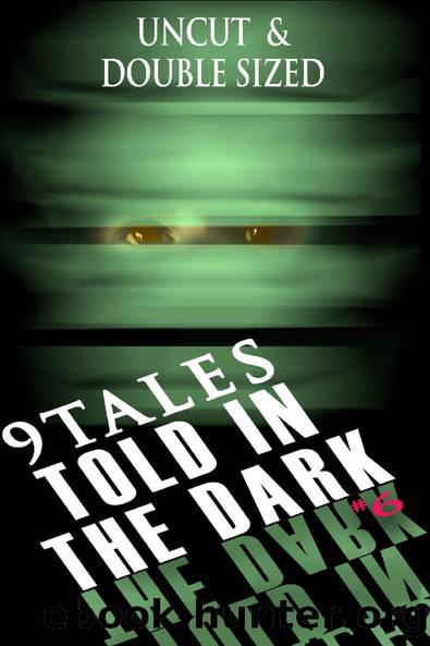 9 Tales Told in the Dark 6 by 9 Tales Told in the Dark