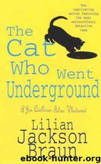 9 The Cat Who Went Underground by Lilian Jackson Braun