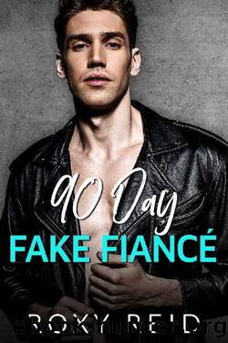 90 Day Fake FiancÃ©: An Accidental Pregnancy Romance by Roxy Reid