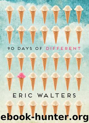 90 Days of Different by Eric Walters