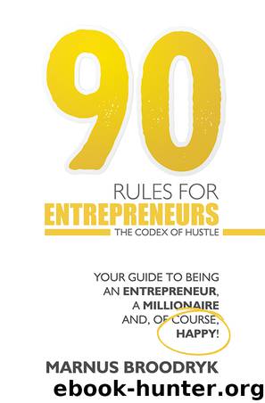 90 Rules for Entrepreneurs by Marnus Broodryk
