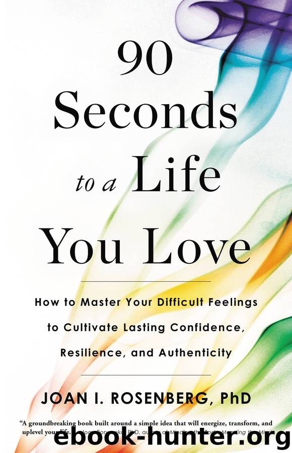 90 Seconds to a Life You Love by Joan I. Rosenberg