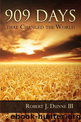 909 Days That Changed the World by Robert J Dunne