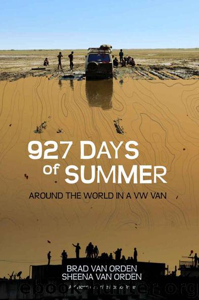 927 Days of Summer: Around the World in a VW Van (Drive Nacho Drive) by Brad Van Orden & Sheena Van Orden