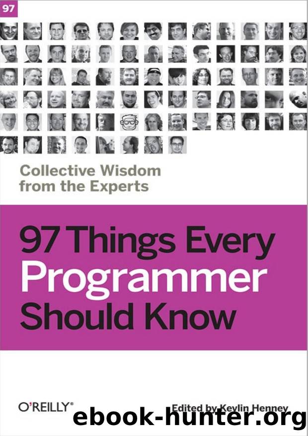 97 Things Every Programmer Should Know by 97 Things Every X Should Know