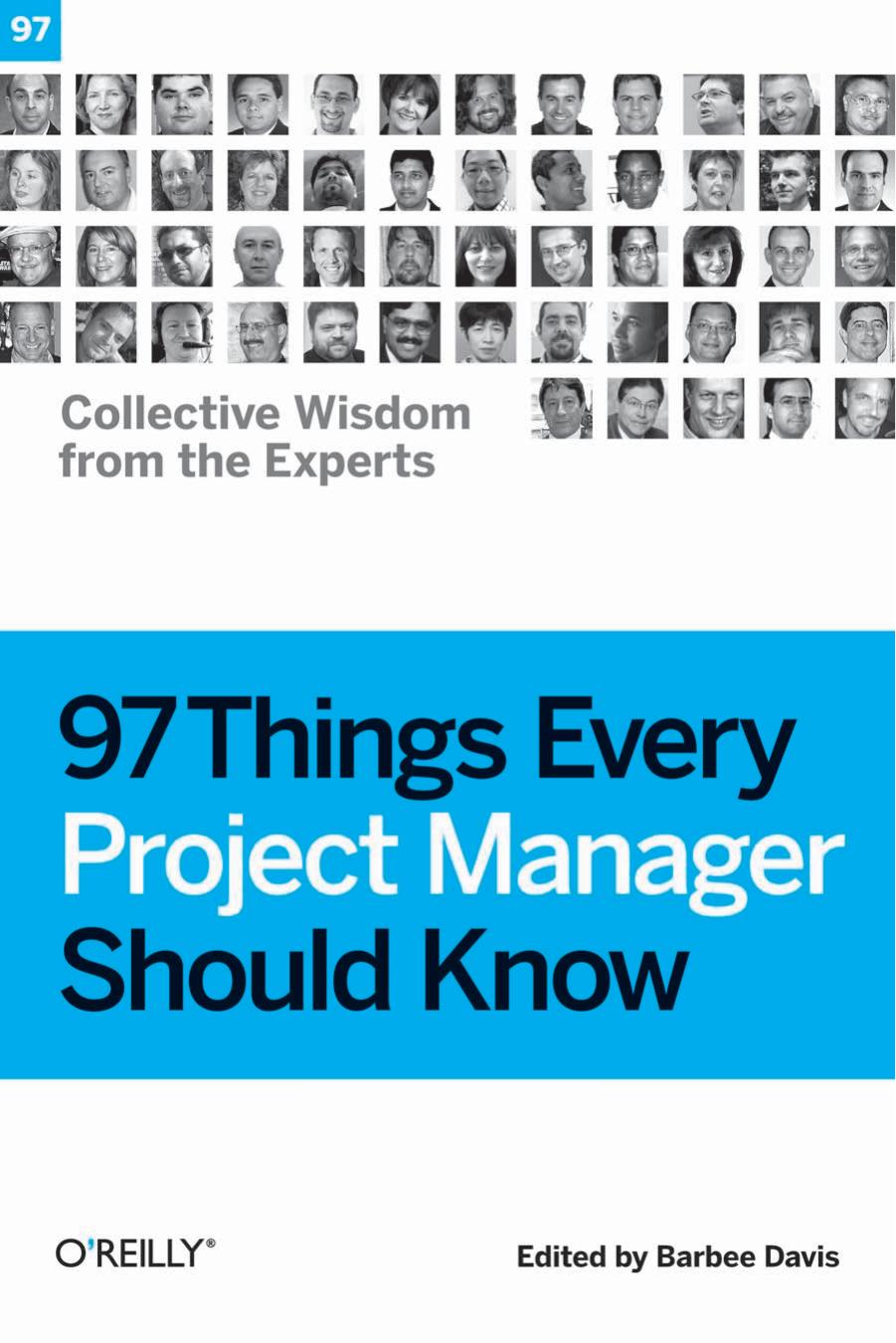 97 Things Every Project Manager Should Know: Collective Wisdom from the Experts by Barbee Davis Harry Tucker