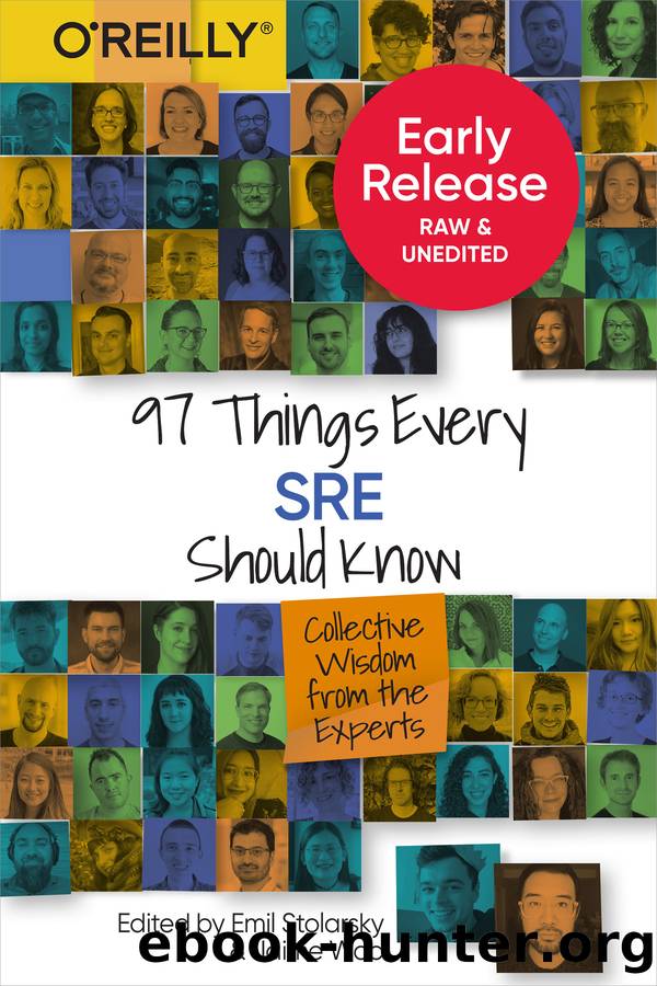 97 Things Every SRE Should Know by Emil Stolarsky & Jaime Woo